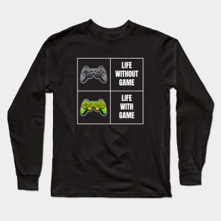 Life with game meme Long Sleeve T-Shirt